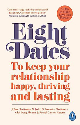 Eight Dates: To keep your relationship happy, thriving and lasting